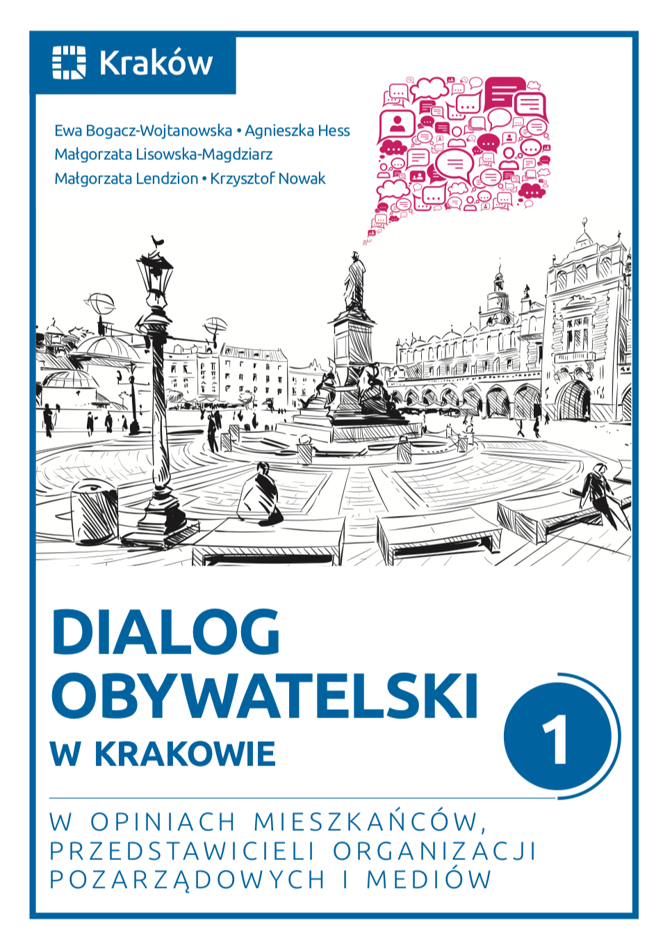 okładka książki "Dialog obywatelski w Krakowie 1. W opiniach mieszkańców, przedstawicieli organizacji pozarządowych i mediów"