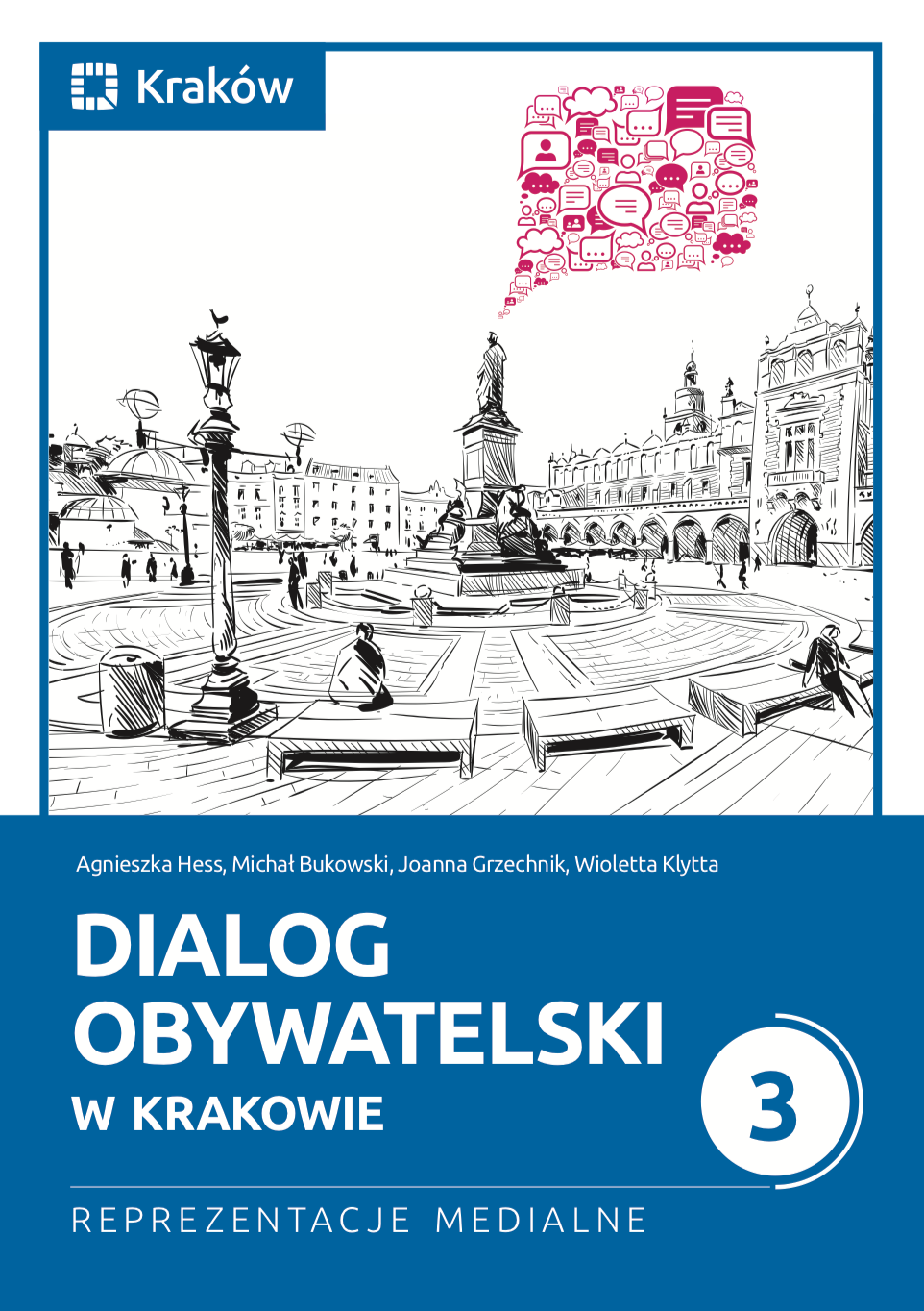 okładka książki "Dialog obywatelski w Krakowie 3. Reprezentacje medialne"