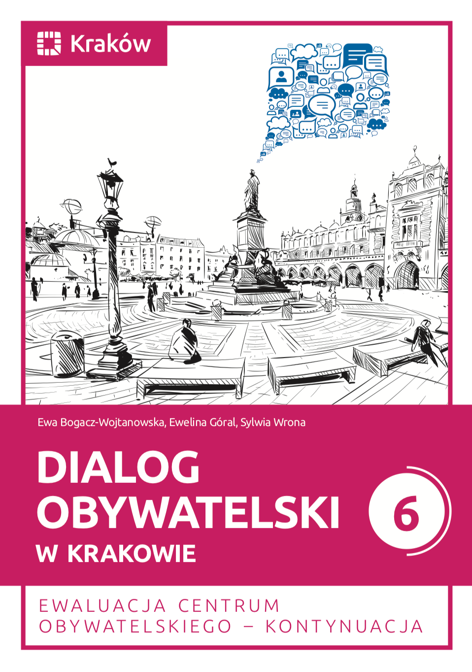okładka książki "Dialog obywatelski w Krakowie 6. Ewaluacja Centrum Obywatelskiego - kontynuacja"