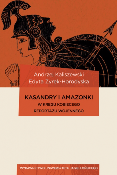okładka książki "Kasandry i Amazonki. W kręgu kobiecego reportażu wojennego"