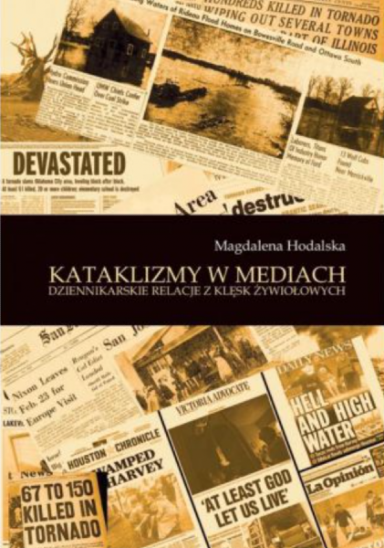 okładka książki "Kataklizmy w mediach. Dziennikarskie relacje z klęsk żywiołowych"