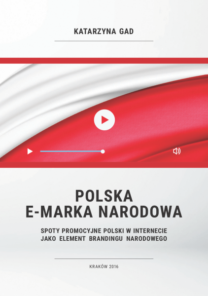 okładka książki "Polska e-marka narodowa. Spoty promocyjne polski w internecie jako element brandingu narodowego"